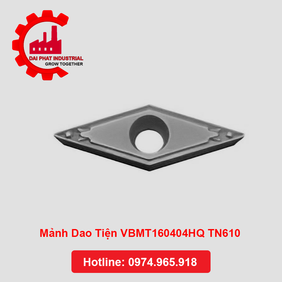 Thông số kỹ thuật và ứng dụng Mảnh Dao Tiện VBMT160404HQ TN610