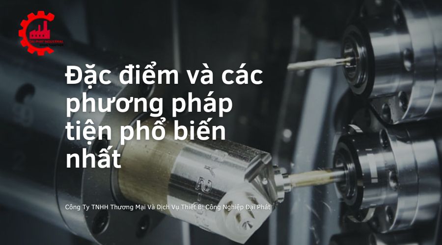 Đặc điểm và các phương pháp tiện phổ biến nhất